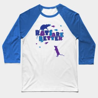 Rats Are Better Baseball T-Shirt